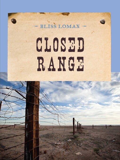 Title details for Closed Range by Bliss Lomax - Available